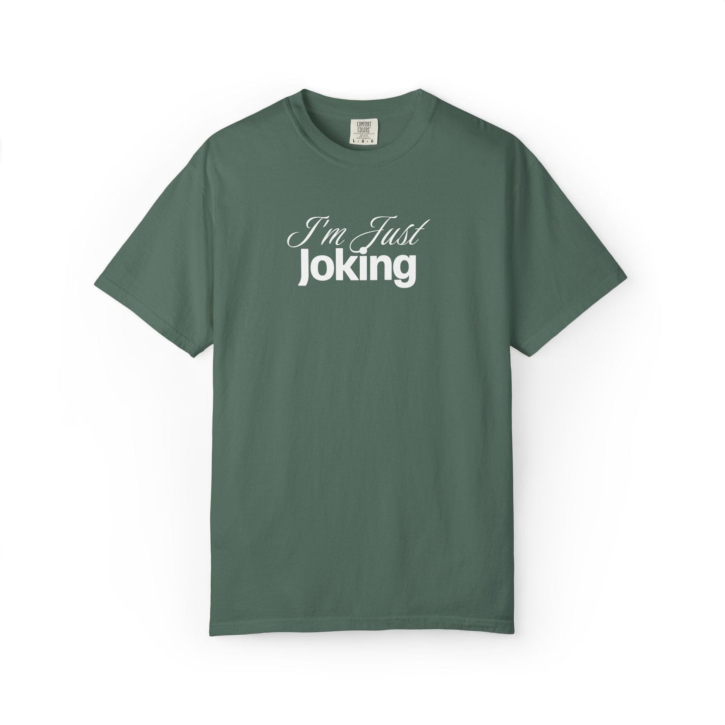 I'm Just Joking - T-Shirt