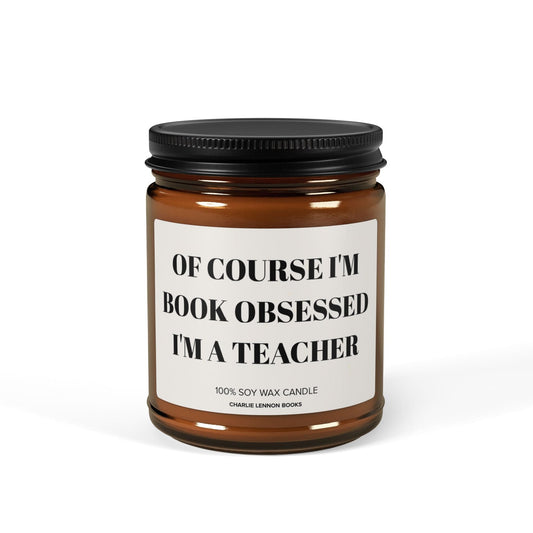 Teacher - Of Course I'm Book Obsessed - Candle