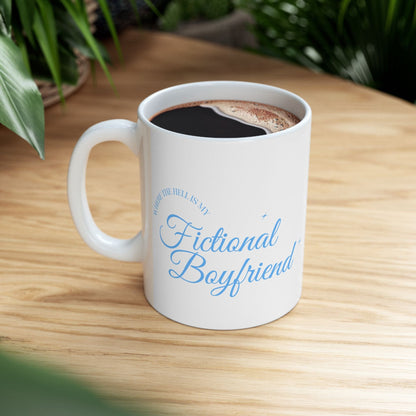 Where Is My Fictional Boyfriend - Mug
