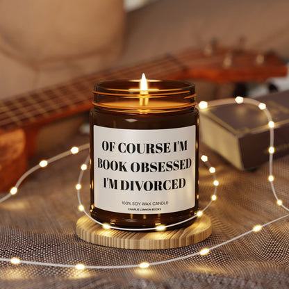 Of Course I'm Book Obsessed I'm Divorced - Candle
