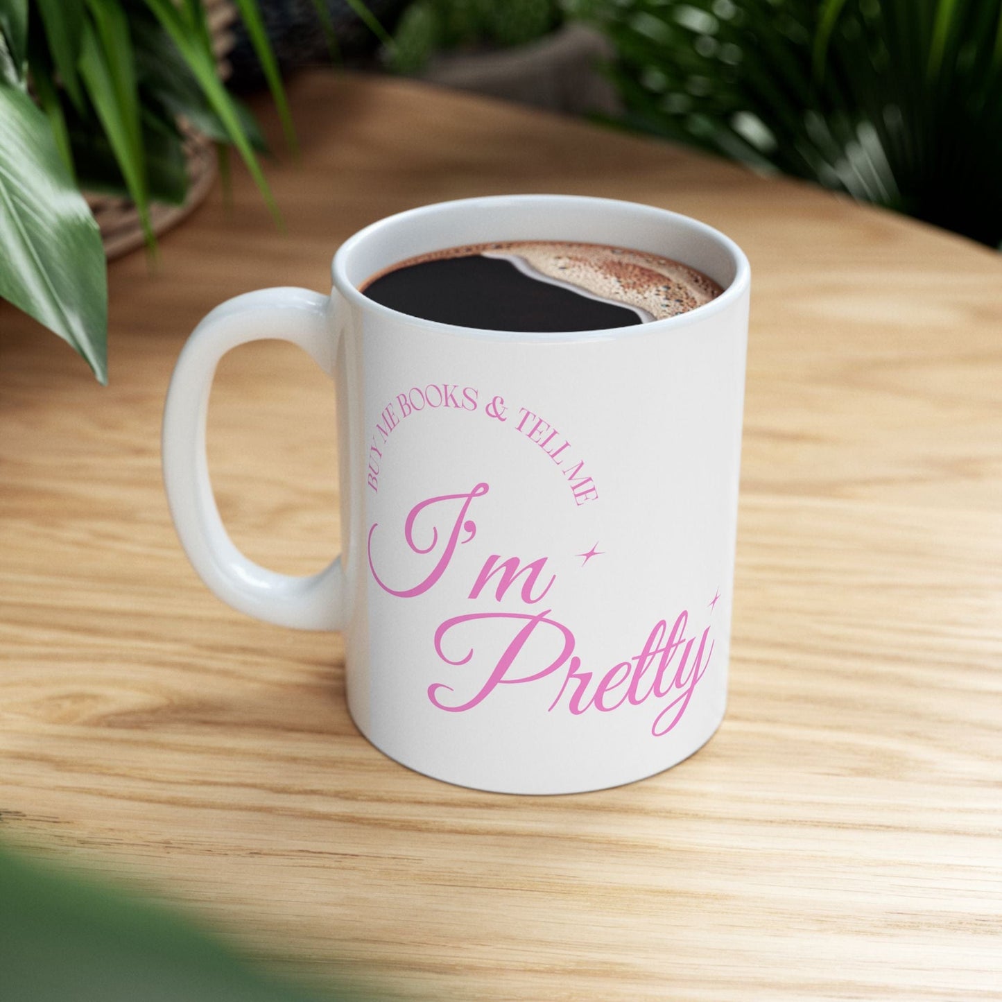 Buy Me Books & Tell Me I'm Pretty - Mug