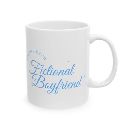 Where Is My Fictional Boyfriend - Mug