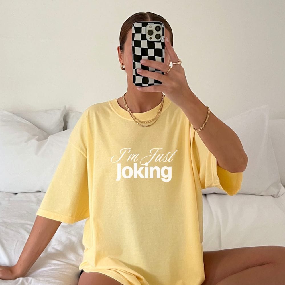 I'm Just Joking - T-Shirt