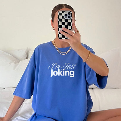I'm Just Joking - T-Shirt