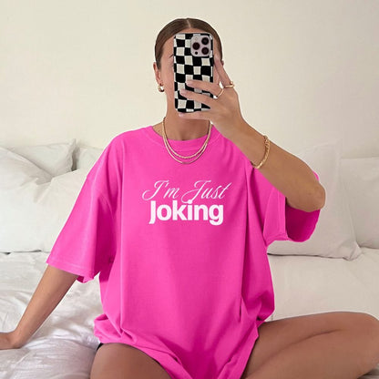 I'm Just Joking - T-Shirt